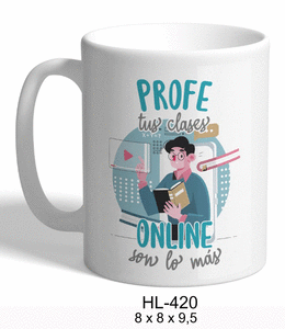 TAZA PROFESORES - PROFE TUS CLASES ON LINE SO LO MAS