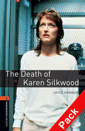 OXFORD BOOKWORMS 2. THE DEATH OF KAREN SILKWOOD CD PACK