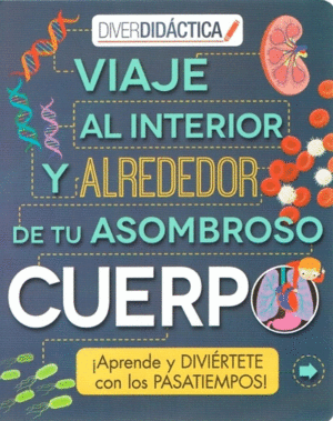 VIAJE AL INTERIOR Y ALREDEDOR DE TU CUERPO-DIVERDIDACTICA
