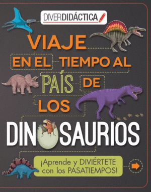 VIAJE EN EL TIEMPO AL PAIS DE LOS DINOSAURIOS-DIVERDIDACTICA