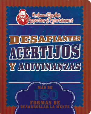 DESAFIOS ACERTIJOS Y ADIVINANZAS