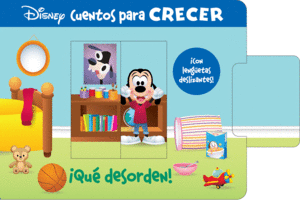 IQUE DESORDEN! DISNEY CUENTOS PARA CRECER.