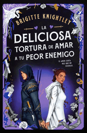 LA DELICIOSA TORTURA DE AMAR A TU PEOR ENEMIGO
