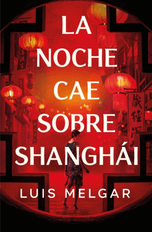 LA NOCHE CAE SOBRE SHANGHAI