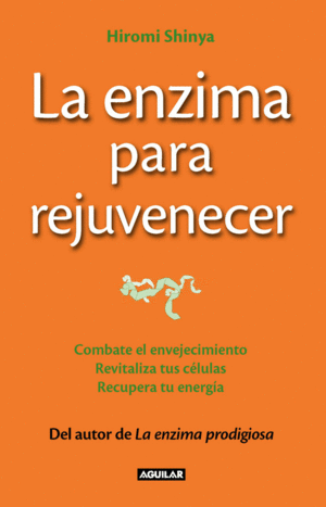 ENZIMA PARA REJUVENECER, LA (THE REJUVENATION ENZYME)