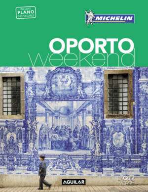 OPORTO (LA GUÍA VERDE WEEKEND)