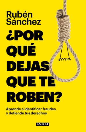 ¿POR QUÉ DEJAS QUE TE ROBEN