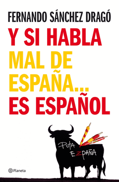 Y SI HABLA MAL DE ESPAÑA... ES ESPAÑOL