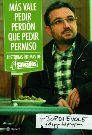 SALVADOS MAS VALE PEDIR PERDON QUE PEDIR PERMISO