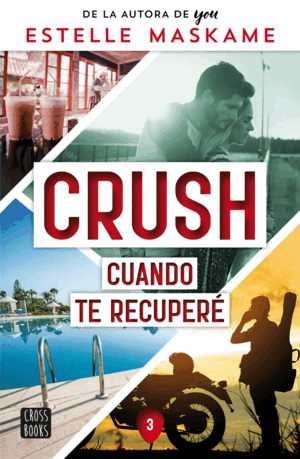 CRUSH 3. CUANDO TE RECUPERÉ