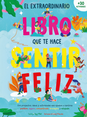 EL EXTRAORDINARIO LIBRO QUE TE HACE SENTIR FELIZ
