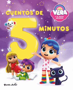 VERA Y EL REINO ARCOÍRIS. CUENTOS DE 5 MINUTOS