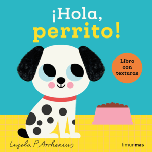HOLA, PERRITO! LIBRO CON TEXTURAS