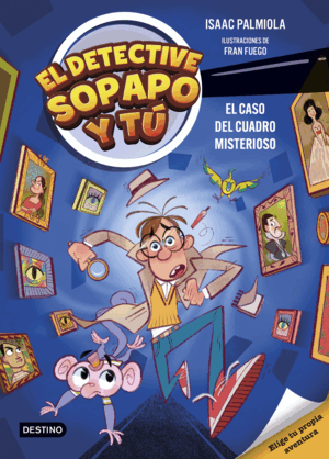 DETECTIVE SOPAPO Y TU 1, EL. EL CASO DEL CUADRO MISTERIOSO