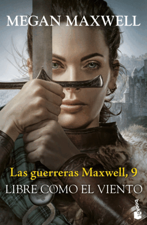 LAS GUERRERAS MAXWELL 9: LIBRE COMO EL VIENTO