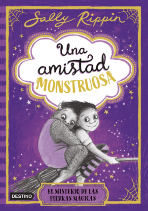 UNA AMISTAD MONSTRUOSA 2. EL MISTERIO DE LAS PIEDRAS MÁGICAS