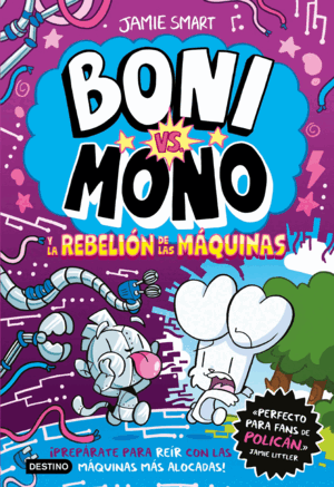 BONI VS MONO Y LA REBELIÓN DE LAS MÁQUINAS