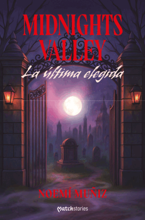 MIDNIGHTS VALLEY. LA ULTIMA ELEGIDA
