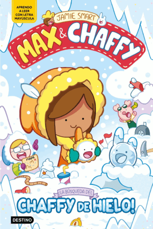 MAX & CHAFFY 3. ¡LA BÚSQUEDA DEL CHAFFY DE HIELO!