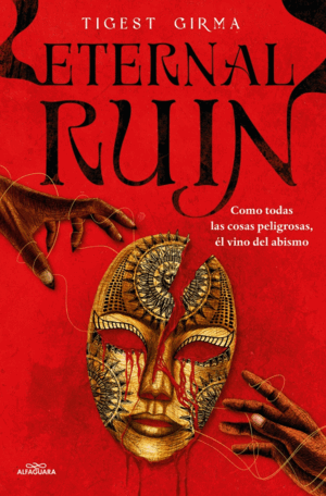ETERNAL RUIN. COMO TODAS LAS COSAS PELIGROSAS, EL VINO DEL ABISMO (SAGA IMMORTAL