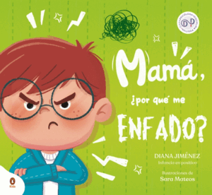 MAMA, ¿POR QUE ME ENFADO?