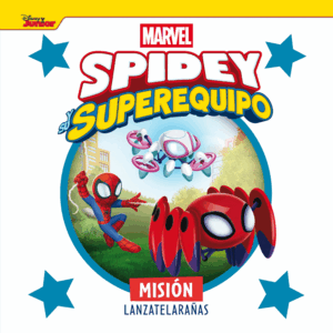 SPIDEY Y SU SUPEREQUIPO. MISION LANZATELARAÑAS