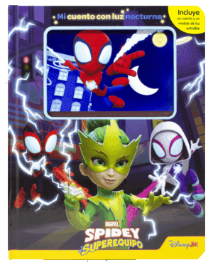SPIDEY Y SU SUPEREQUIPO. MI CUENTO CON LUZ NOCTURNA