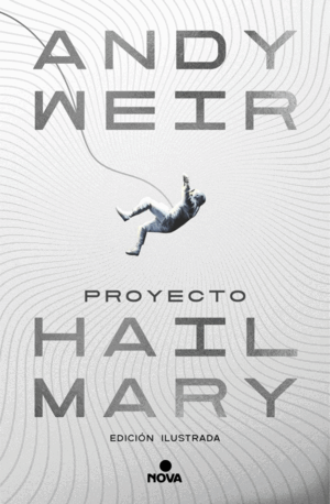 PROYECTO HAIL MARY EDICION ILUSTRADA