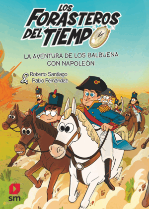 AVENTURA DE LOS BALBUENA CON NAPOLEON/FORASTEROS TIEMPO