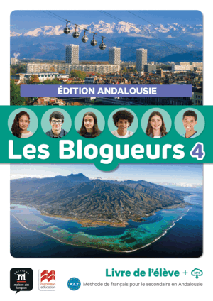 LES BLOGUEURS 4 LIVRE DE L'ÉLÈVE ÉDITION ANDALOUSIE