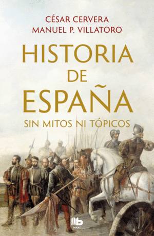 HISTORIA DE ESPAÑA SIN MITOS NI TOPICOS