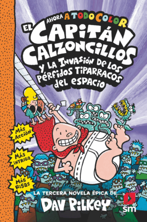 EL CAPITÁN CALZONCILLOS Y LOS PÉRFIDOS TIPARRACOS DEL ESPACIO