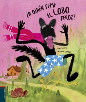 ¿A QUIÉN TEME EL LOBO FEROZ?