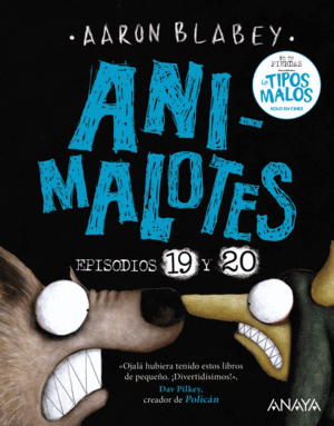 ANIMALOTES 19 Y 20: LA SERPIENTE Y LA BESTIA / UNA COSA MÁS