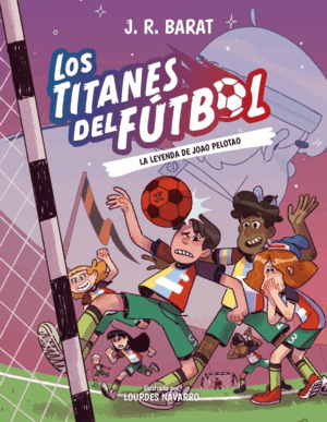 TITANES DEL FUTBOL 3, LOS: LA LEYENDA DE JOAO PELOTAO
