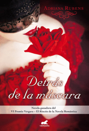 DETRÁS DE LA MÁSCARA (PREMIO VERGARA - EL RINCÓN DE LA NOVELA ROMÁNTICA 2016)
