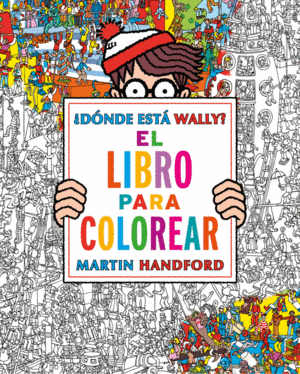 ¿DÓNDE ESTÁ WALLY? EL LIBRO PARA COLOREAR (COLECCIÓN ¿DÓNDE ESTÁ WALLY?)