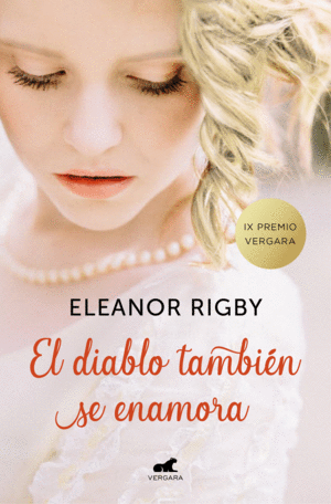 EL DIABLO TAMBIÉN SE ENAMORA (PREMIO VERGARA - EL RINCÓN DE LA NOVELA ROMÁNTICA)