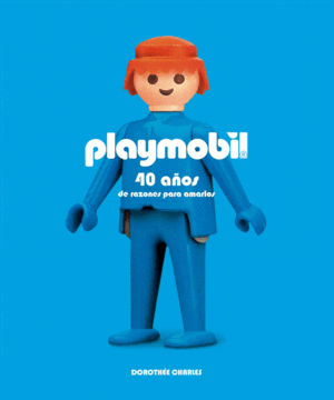 PLAYMOBIL 40 AÑOS DE RAZONES PARA AMARLOS