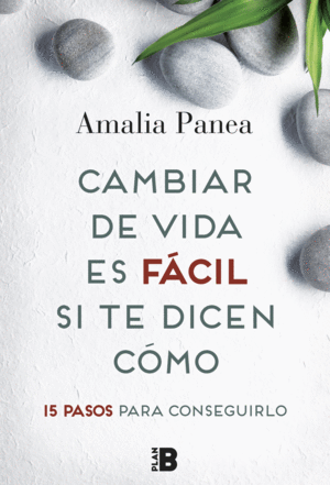 CAMBIAR DE VIDA ES FÁCIL SI TE DICEN CÓMO