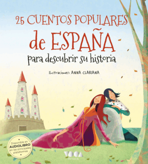 25 CUENTOS POPULARES DE ESPAÑA PARA DESCUBRIR SU H