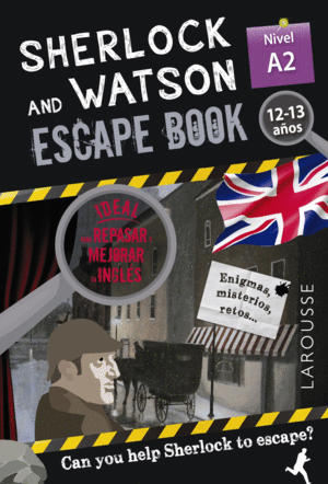 SHERLOCK & WATSON. ESCAPE BOOK PARA REPASAR INGLÉS. 12-13 AÑOS