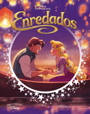 ENREDADOS (MIS CLASICOS DISNEY)