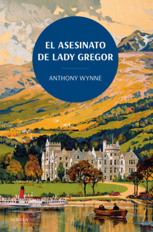 EL ASESINATO DE LADY GREGOR. LOS CLÁSICOS DE LA NOVELA NEGRA DE L