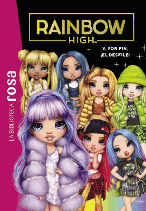 BIBLIOTECA ROSA, LA. RAINBOW HIGH, 8. Y, POR FIN, IEL DESFIL