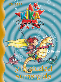 KIKA SUPERBRUJA Y LA CIUDAD SUMERGIDA