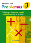 3 PRACTICA CON PROBLEMAS DE SUMAR, RESTAR Y MULTIPLICAR 1 CIFRA