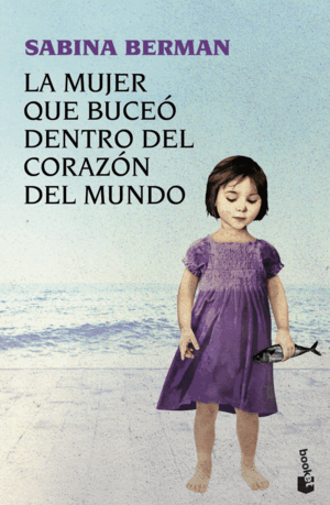 MUJER QUE BUCEÓ DENTRO DEL CORAZÓN DEL MUNDO, LA