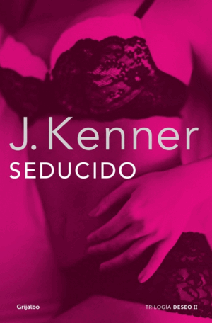 SEDUCIDO (LA TRILOGÍA DESEO 2)