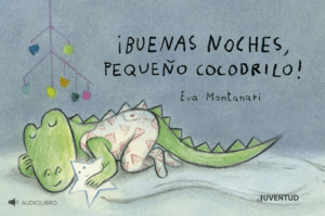 BUENAS NOCHES, PEQUEÑO COCODRILO!